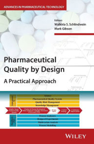 Title: Pharmaceutical Quality by Design: A Practical Approach / Edition 1, Author: Walkiria S. Schlindwein