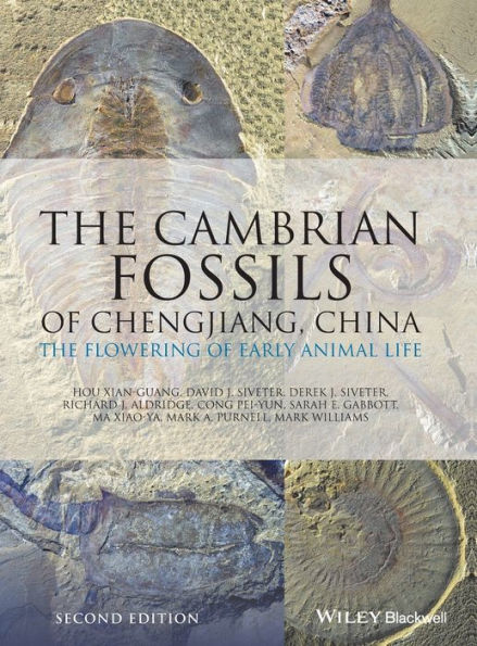 The Cambrian Fossils of Chengjiang, China: The Flowering of Early Animal Life / Edition 2