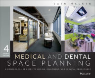Title: Medical and Dental Space Planning: A Comprehensive Guide to Design, Equipment, and Clinical Procedures, Author: Jain Malkin