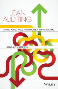 Title: Lean Auditing: Driving Added Value and Efficiency in Internal Audit, Author: James C. Paterson