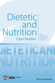 Title: Dietetic and Nutrition: Case Studies / Edition 1, Author: Judy Lawrence