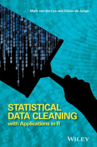 Title: Statistical Data Cleaning with Applications in R / Edition 1, Author: Mark van der Loo