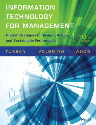 Title: Information Technology for Management: Digital Strategies for Insight, Action, and Sustainable Performance / Edition 10, Author: Efraim Turban