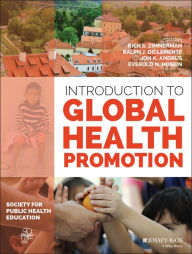 Download books online for ipad Introduction to Global Health Promotion by Rick S. Zimmerman, Ralph J. DiClemente, Jon K. Andrus, Everold N. Hosein 9781118897799