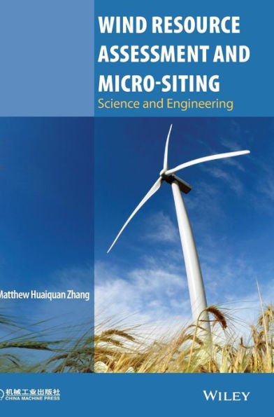 Wind Resource Assessment and Micro-siting: Science Engineering