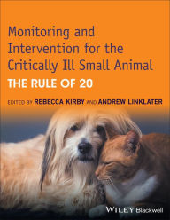 Title: Monitoring and Intervention for the Critically Ill Small Animal: The Rule of 20, Author: Rebecca Kirby