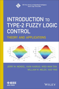 Title: Introduction To Type-2 Fuzzy Logic Control: Theory and Applications, Author: Jerry Mendel