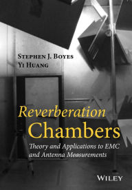 Title: Reverberation Chambers: Theory and Applications to EMC and Antenna Measurements / Edition 1, Author: Stephen J. Boyes