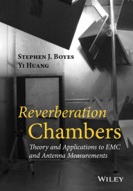 Title: Reverberation Chambers: Theory and Applications to EMC and Antenna Measurements, Author: Stephen J. Boyes