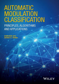 Title: Automatic Modulation Classification: Principles, Algorithms and Applications, Author: Zhechen Zhu