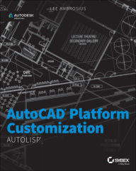 Title: AutoCAD Platform Customization: AutoLISP, Author: Lee Ambrosius