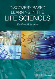 Title: Discovery-Based Learning in the Life Sciences, Author: Kathleen M. Susman