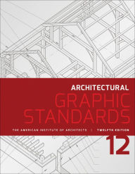 Title: Architectural Graphic Standards / Edition 12, Author: American Institute of Architects