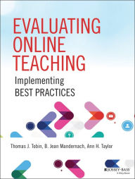 Title: Evaluating Online Teaching: Implementing Best Practices, Author: Thomas J. Tobin