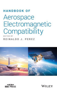 Title: Handbook of Aerospace Electromagnetic Compatibility / Edition 1, Author: Reinaldo J. Perez