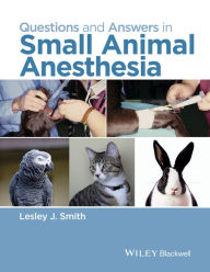 Free ebooks download portal Questions and Answers in Small Animal Anesthesia by Lesley J. Smith