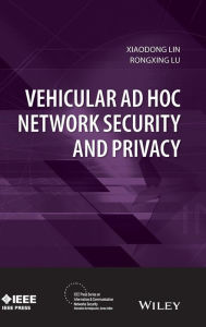 Title: Vehicular Ad Hoc Network Security and Privacy / Edition 1, Author: Xiaodong Lin