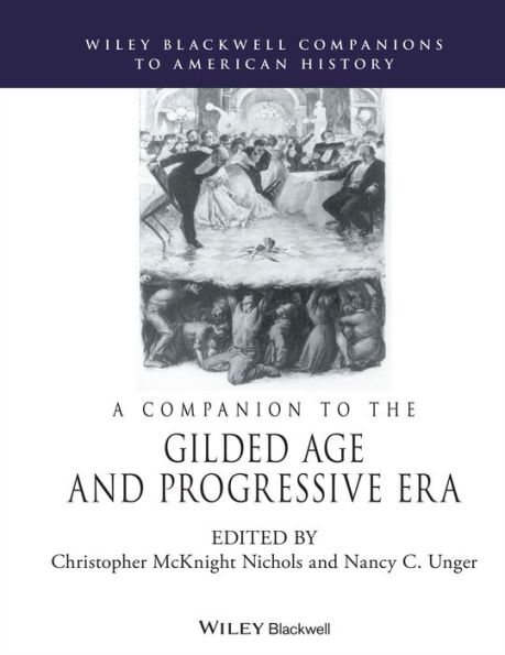 A Companion to the Gilded Age and Progressive Era / Edition 1