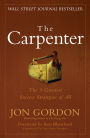 The Carpenter: The 3 Greatest Success Strategies of All