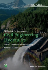 Title: Nalluri And Featherstone's Civil Engineering Hydraulics: Essential Theory with Worked Examples / Edition 6, Author: Martin Marriott