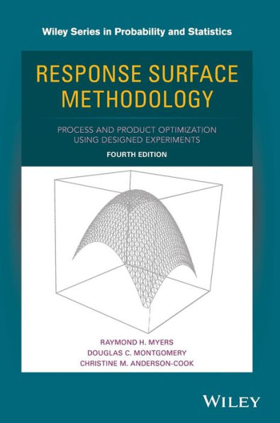 Response Surface Methodology: Process and Product Optimization Using Designed Experiments / Edition 4