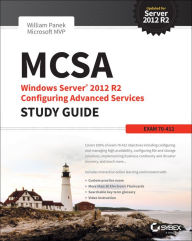 Title: MCSA Windows Server 2012 R2 Configuring Advanced Services Study Guide: Exam 70-412, Author: William Panek