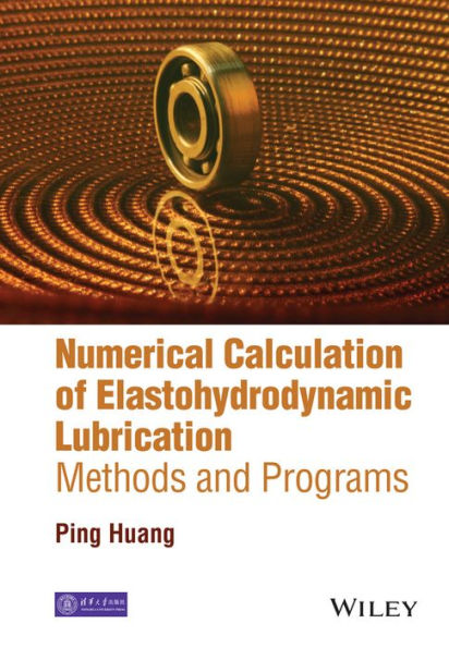 Numerical Calculation of Elastohydrodynamic Lubrication: Methods and Programs / Edition 1