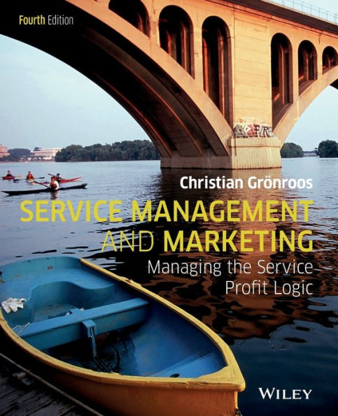 Service Management and Marketing: Managing the Service Profit Logic / Edition 4