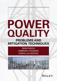 Title: Power Quality: Problems and Mitigation Techniques, Author: Bhim Singh