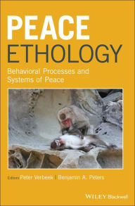Title: Peace Ethology: Behavioral Processes and Systems of Peace / Edition 1, Author: Peter Verbeek
