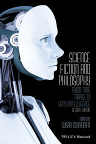 Title: Science Fiction and Philosophy: From Time Travel to Superintelligence, Author: Susan Schneider