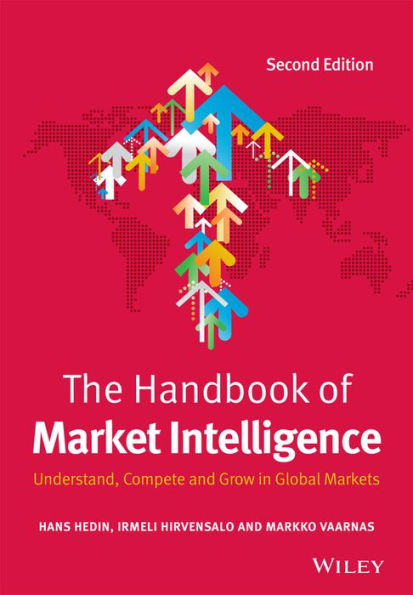 The Handbook of Market Intelligence: Understand, Compete and Grow in Global Markets / Edition 2