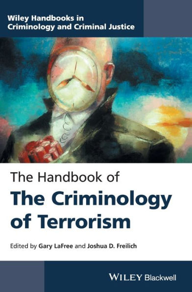 The Handbook of the Criminology of Terrorism / Edition 1