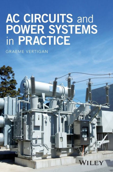 AC Circuits and Power Systems in Practice / Edition 1