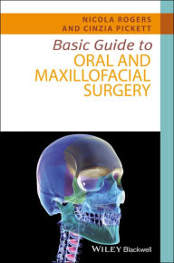 Title: Basic Guide to Oral and Maxillofacial Surgery, Author: Nicola Rogers
