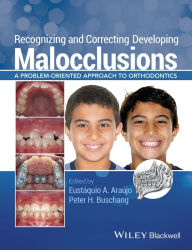 Free online ebook downloads pdf Recognizing and Correcting Developing Malocclusions: A Problem-Oriented Approaches to Orthodontics PDB RTF in English