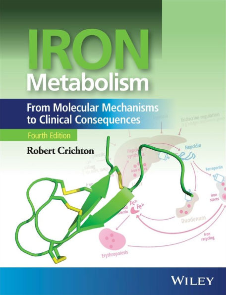 Iron Metabolism: From Molecular Mechanisms to Clinical Consequences / Edition 4