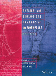 Title: Physical and Biological Hazards of the Workplace / Edition 3, Author: Gregg M. Stave