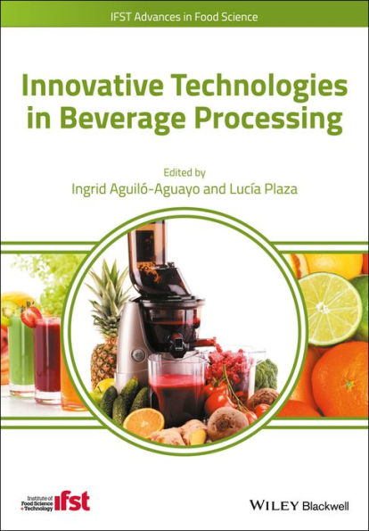 Innovative Technologies in Beverage Processing / Edition 1