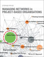Managing Networks in Project-Based Organisations / Edition 1