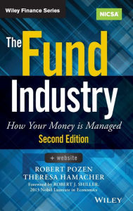 Title: The Fund Industry: How Your Money is Managed / Edition 2, Author: Robert Pozen