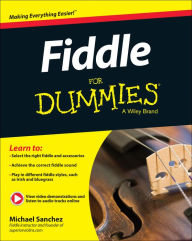 Title: Fiddle For Dummies: Book + Online Video and Audio Instruction, Author: Michael John Sanchez