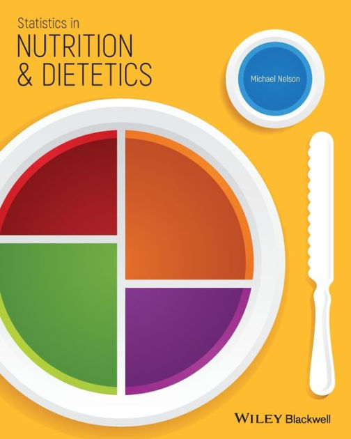 Statistics in Nutrition and Dietetics / Edition 1 by Michael Nelson ...