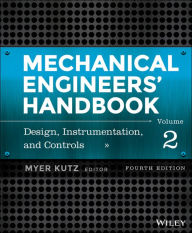 Title: Mechanical Engineers' Handbook, Volume 2: Design, Instrumentation, and Controls, Author: Myer Kutz