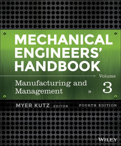 Mechanical Engineers' Handbook, Volume 3: Manufacturing and Management