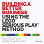 Building a Better Business Using the Lego Serious Play Method