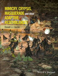 Title: Mimicry, Crypsis, Masquerade and other Adaptive Resemblances / Edition 1, Author: Donald L. J. Quicke