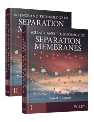 Title: Science and Technology of Separation Membranes, Author: Tadashi Uragami