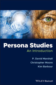 Title: Persona Studies: An Introduction / Edition 1, Author: P. David Marshall