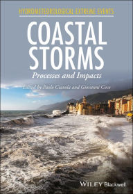 Title: Coastal Storms: Processes and Impacts / Edition 1, Author: Paolo Ciavola